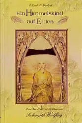 Cover: 9783894271152 | Ein Himmelskind auf Erden | Elisabeth Gertsch | Buch | 56 S. | Deutsch
