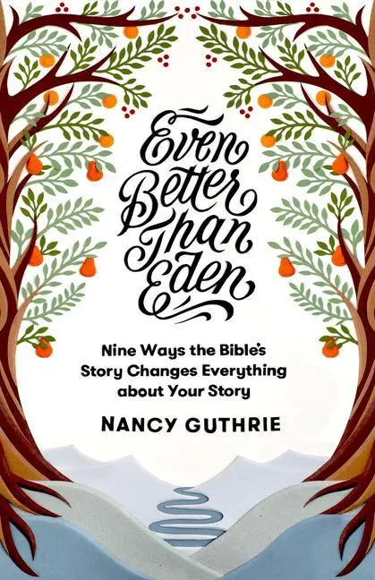 Cover: 9781433561252 | Even Better Than Eden | Nancy Guthrie | Taschenbuch | Englisch | 2018