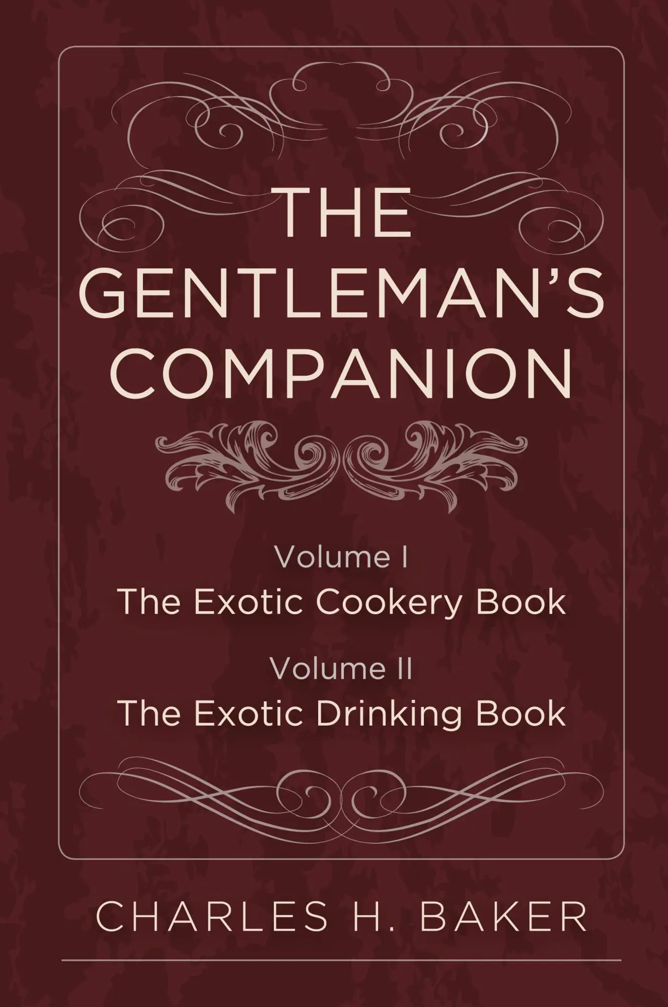 Cover: 9781626541252 | The Gentleman's Companion | Complete Edition | Charles Henry Baker