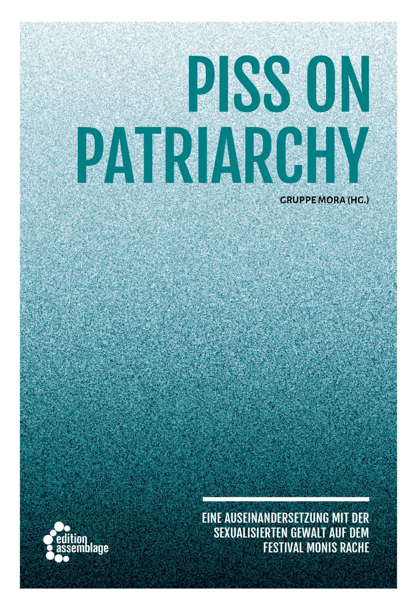 Cover: 9783960421252 | Piss on Patriarchy | Gruppe mora | Taschenbuch | 422 S. | Deutsch