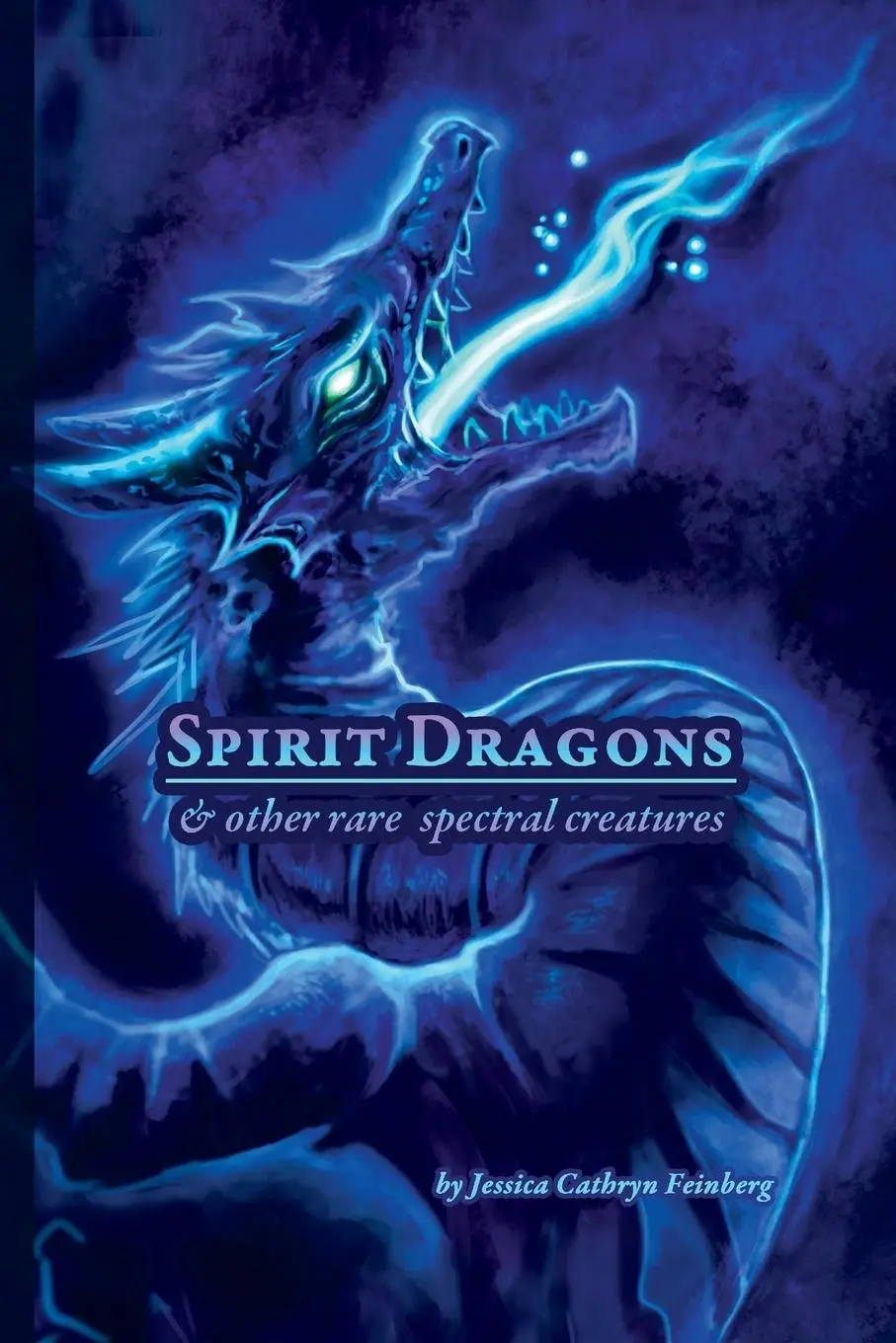Cover: 9781945171352 | Spirit Dragons &amp; Other Rare Spectral Creatures | A Field Guide | Buch