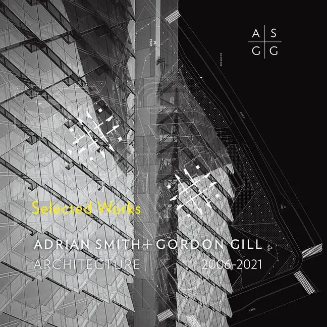 Cover: 9781954081352 | Adrian Smith + Gordon Gill Architecture, 2006-2021 | Selected Works