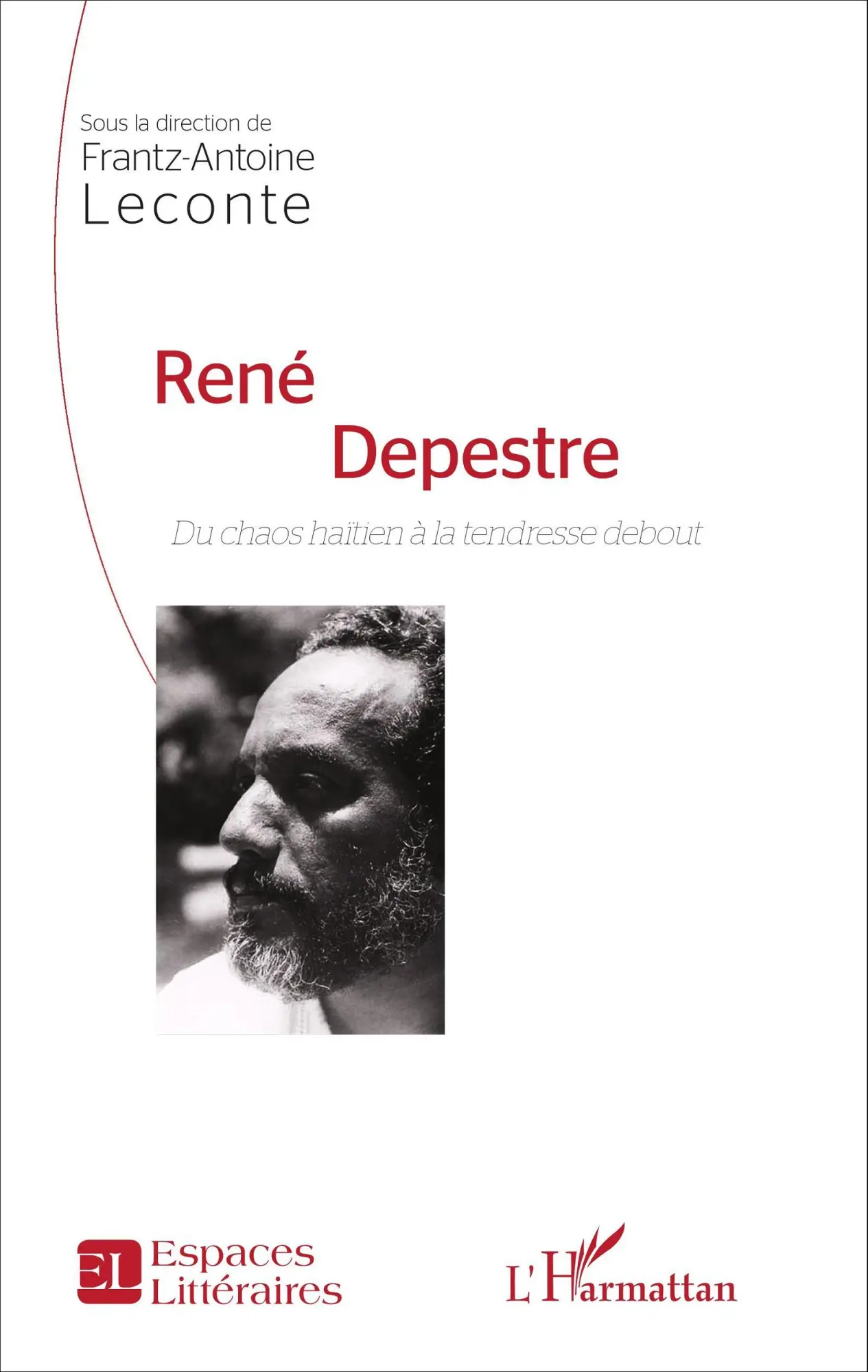 Cover: 9782343051352 | René Depestre | Du chaos haïtien à la tendresse debout | Leconte