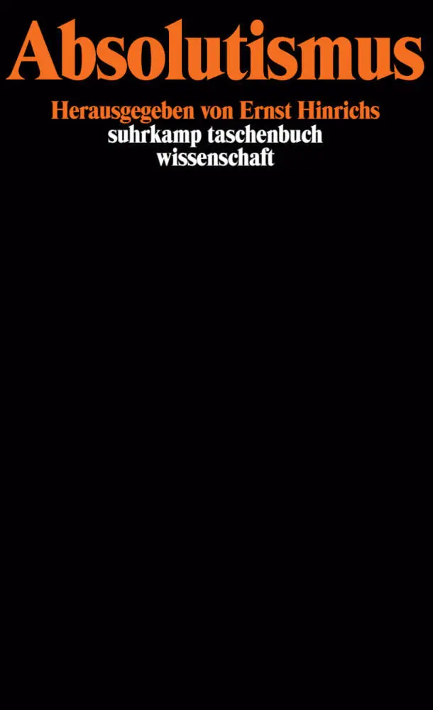 Cover: 9783518281352 | Absolutismus | Herausgegeben von Ernst Hinrichs | Ernst Hinrichs