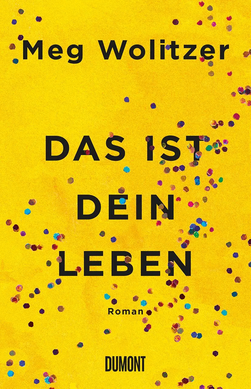 Cover: 9783832181352 | Das ist dein Leben | Roman | Meg Wolitzer | Buch | 384 S. | Deutsch