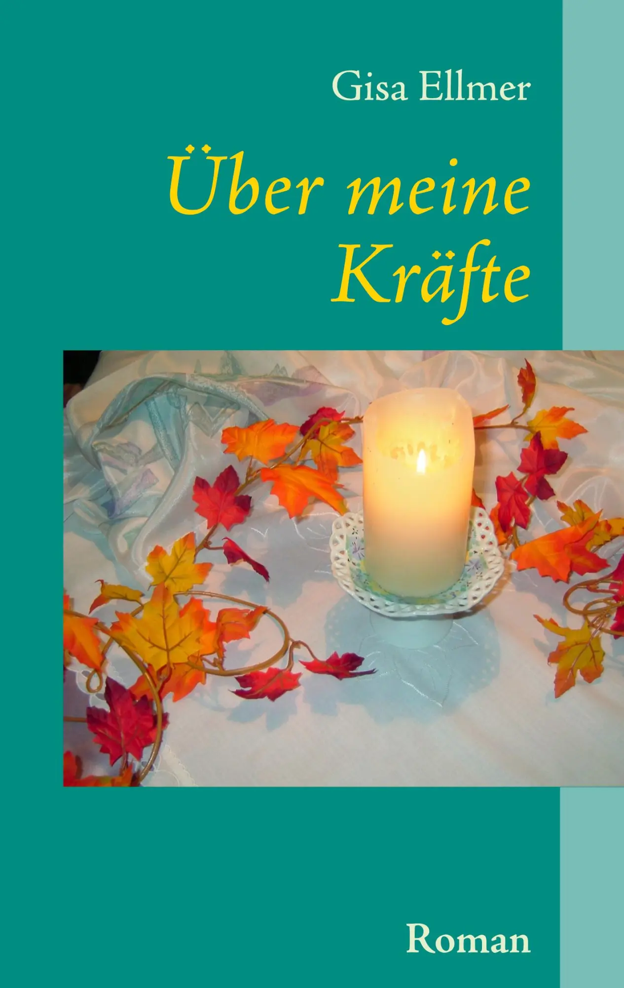 Cover: 9783833481352 | Über meine Kräfte | Gisa Ellmer | Taschenbuch | 196 S. | Deutsch