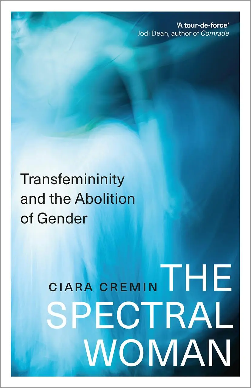 Cover: 9780745351452 | The Spectral Woman | Transfemininity and the Abolition of Gender