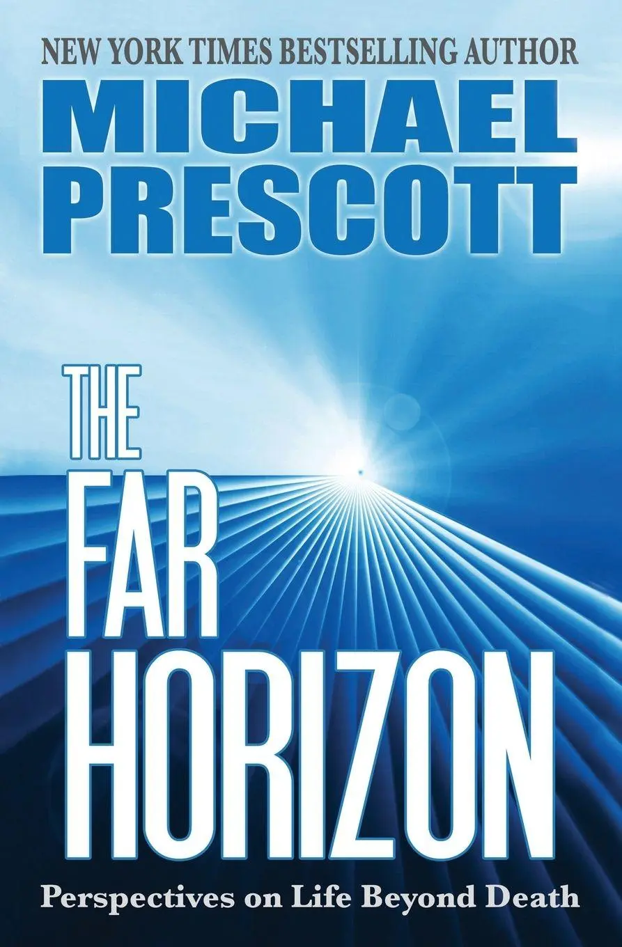 Cover: 9781786771452 | The Far Horizon | Perspectives on Life Beyond Death | Michael Prescott