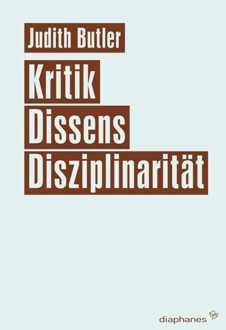 Cover: 9783037341452 | Kritik, Dissens, Disziplinarität | Unbedingte Universitäten | Butler Cover: 9783037341452 | Kritik, Dissens, Disziplinarität | Unbedingte Universitäten | Butler