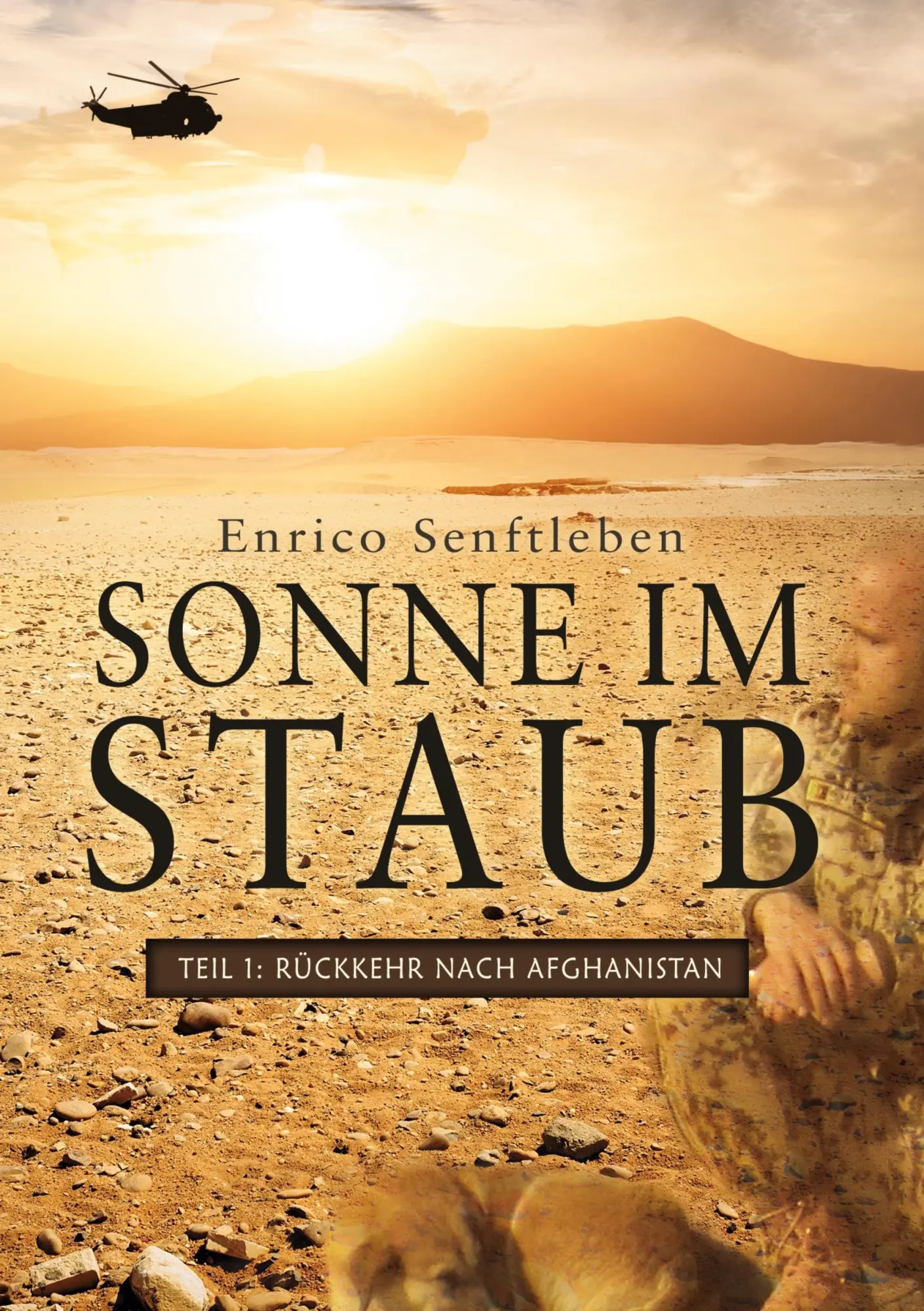 Cover: 9783757931452 | Sonne im Staub: Teil 1 | Rückkehr nach Afghanistan | Enrico Senftleben