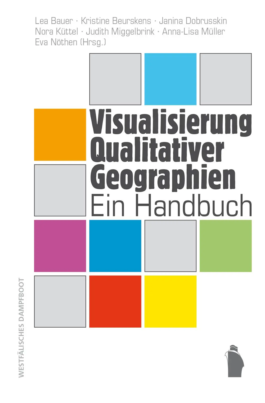 Cover: 9783896911452 | Visualisierung Qualitativer Geographien | Ein Handbuch | Bauer (u. a.)