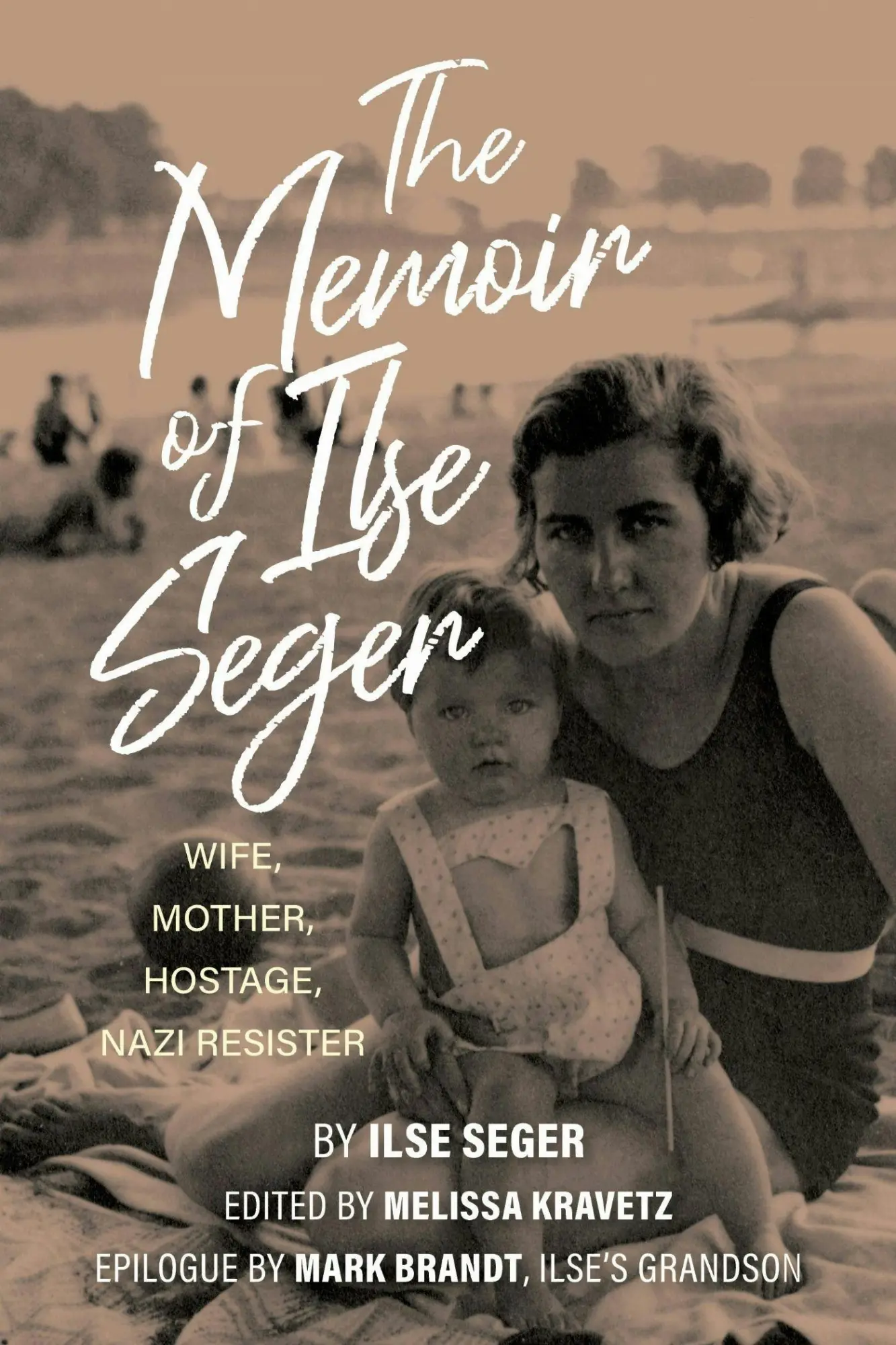 Cover: 9780253071552 | The Memoir of Ilse Seger – Wife, Mother, Hostage, Nazi Resister | Buch