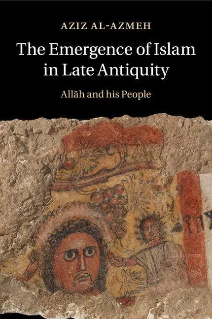 Cover: 9781316641552 | The Emergence of Islam in Late Antiquity | Aziz Al-Azmeh | Taschenbuch