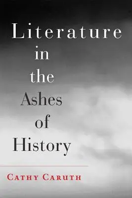 Cover: 9781421411552 | Literature in the Ashes of History | Caruth | Taschenbuch | Englisch
