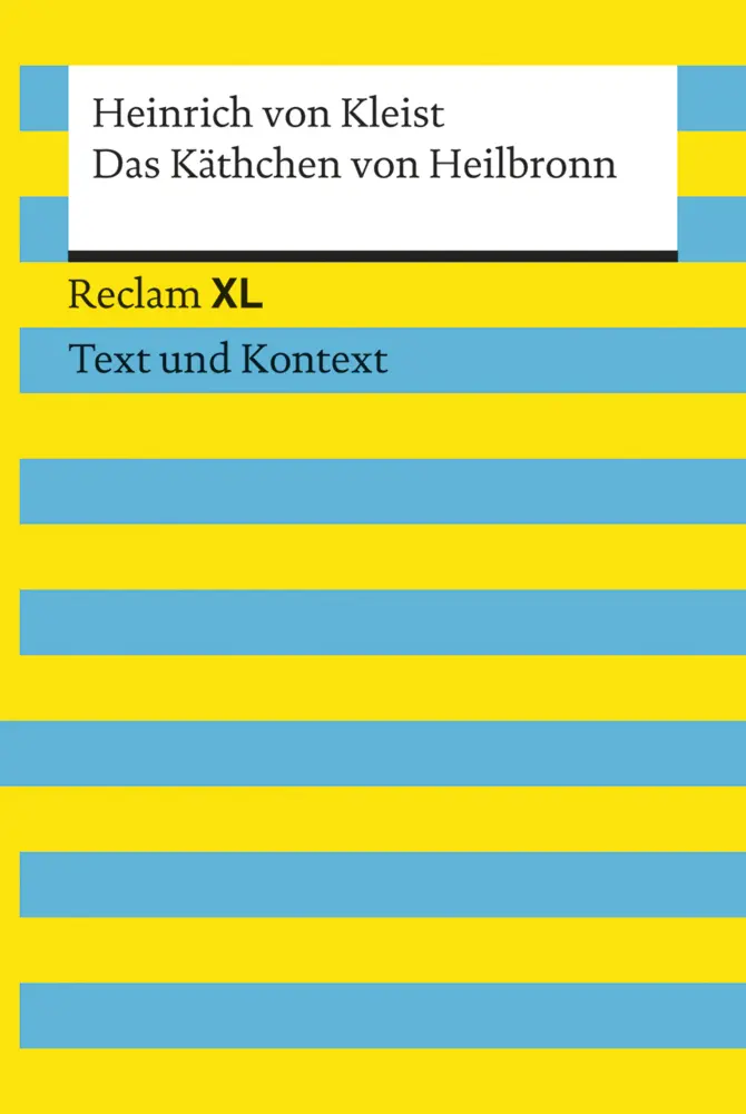 Cover: 9783150191552 | Das Käthchen von Heilbronn oder die Feuerprobe | Heinrich von Kleist Cover: 9783150191552 | Das Käthchen von Heilbronn oder die Feuerprobe | Heinrich von Kleist