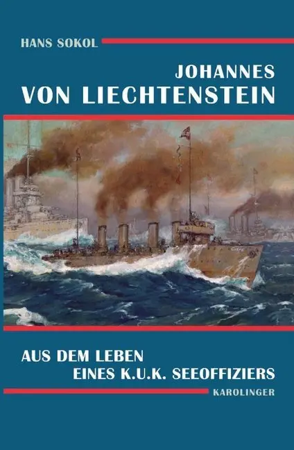 Cover: 9783854181552 | Johannes von Liechtenstein | Das Leben eine k.u.k. Seeoffiziers | Buch