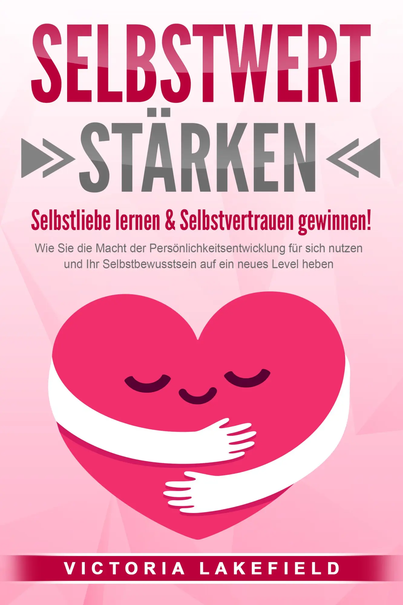Cover: 9783989371552 | SELBSTWERT STÄRKEN - Selbstliebe lernen &amp; Selbstvertrauen...