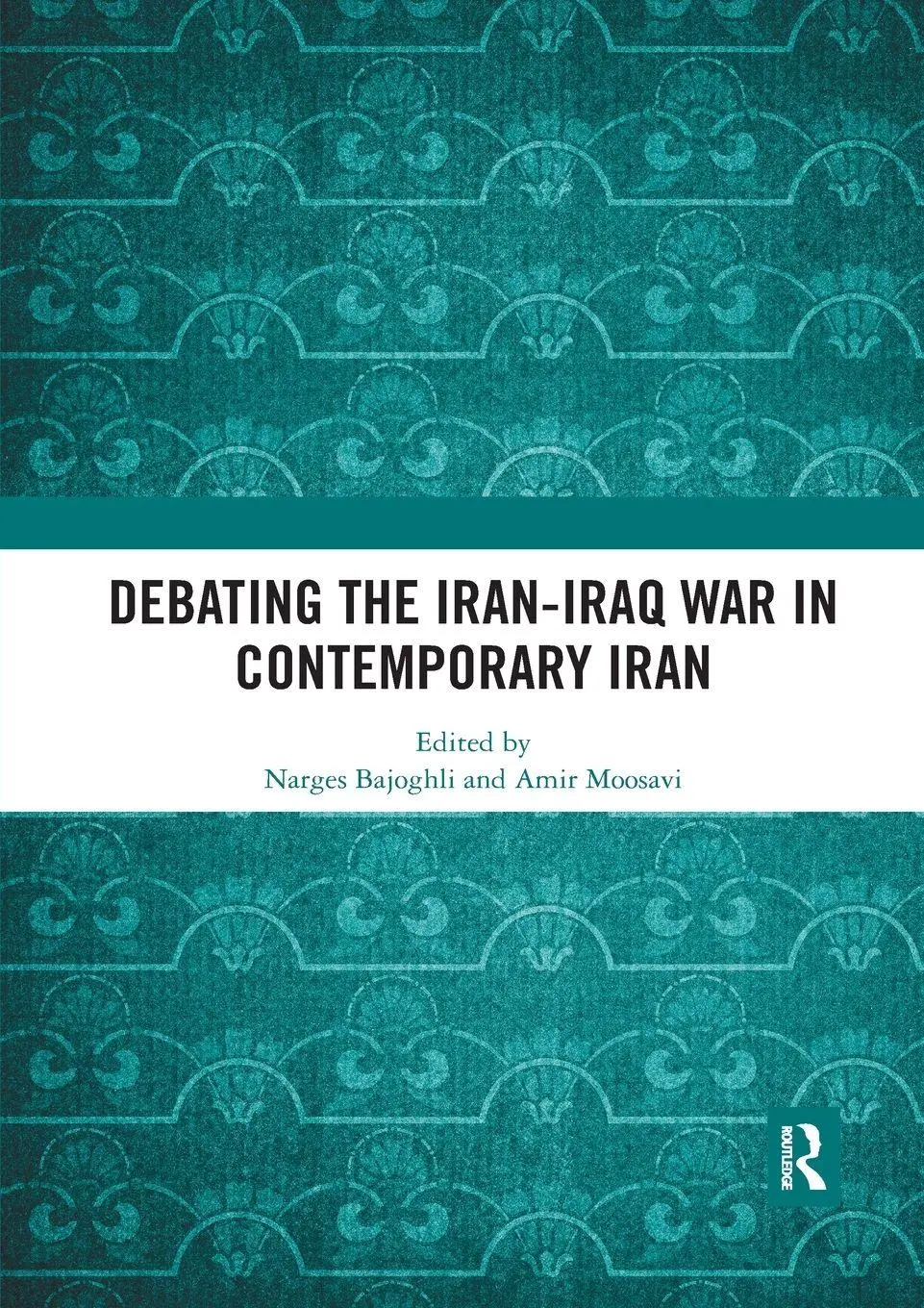 Cover: 9780367531652 | Debating the Iran-Iraq War in Contemporary Iran | Bajoghli (u. a.)