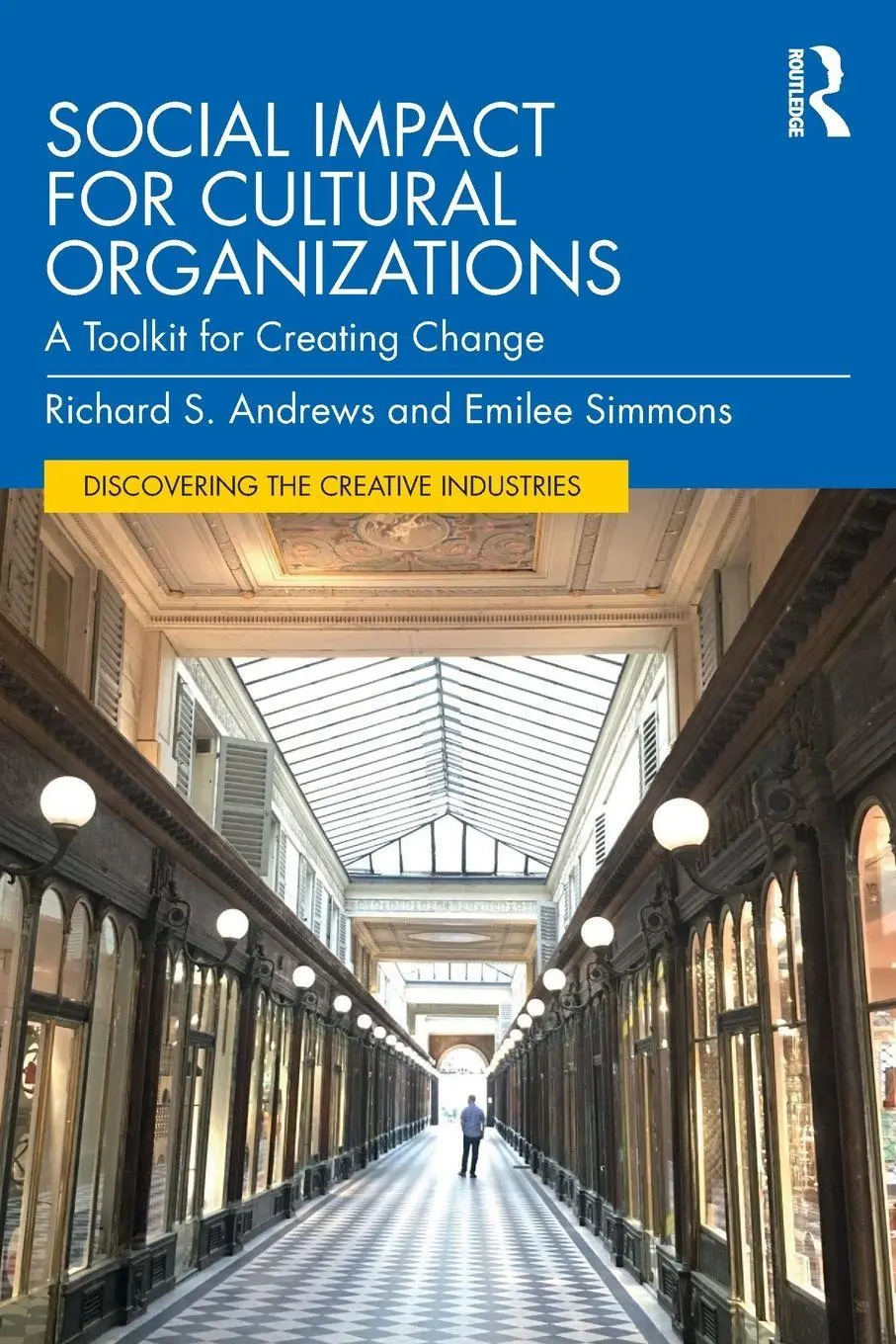 Cover: 9781032711652 | Social Impact for Cultural Organizations | Richard S. Andrews (u. a.)
