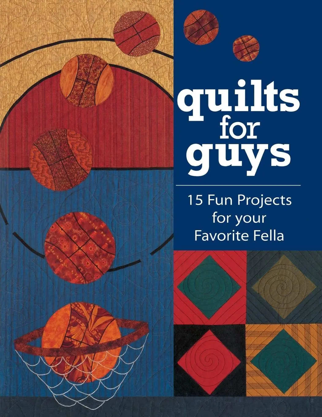 Cover: 9781571201652 | Quilts for Guys | C&amp;T Publishing | Taschenbuch | Englisch | 2011