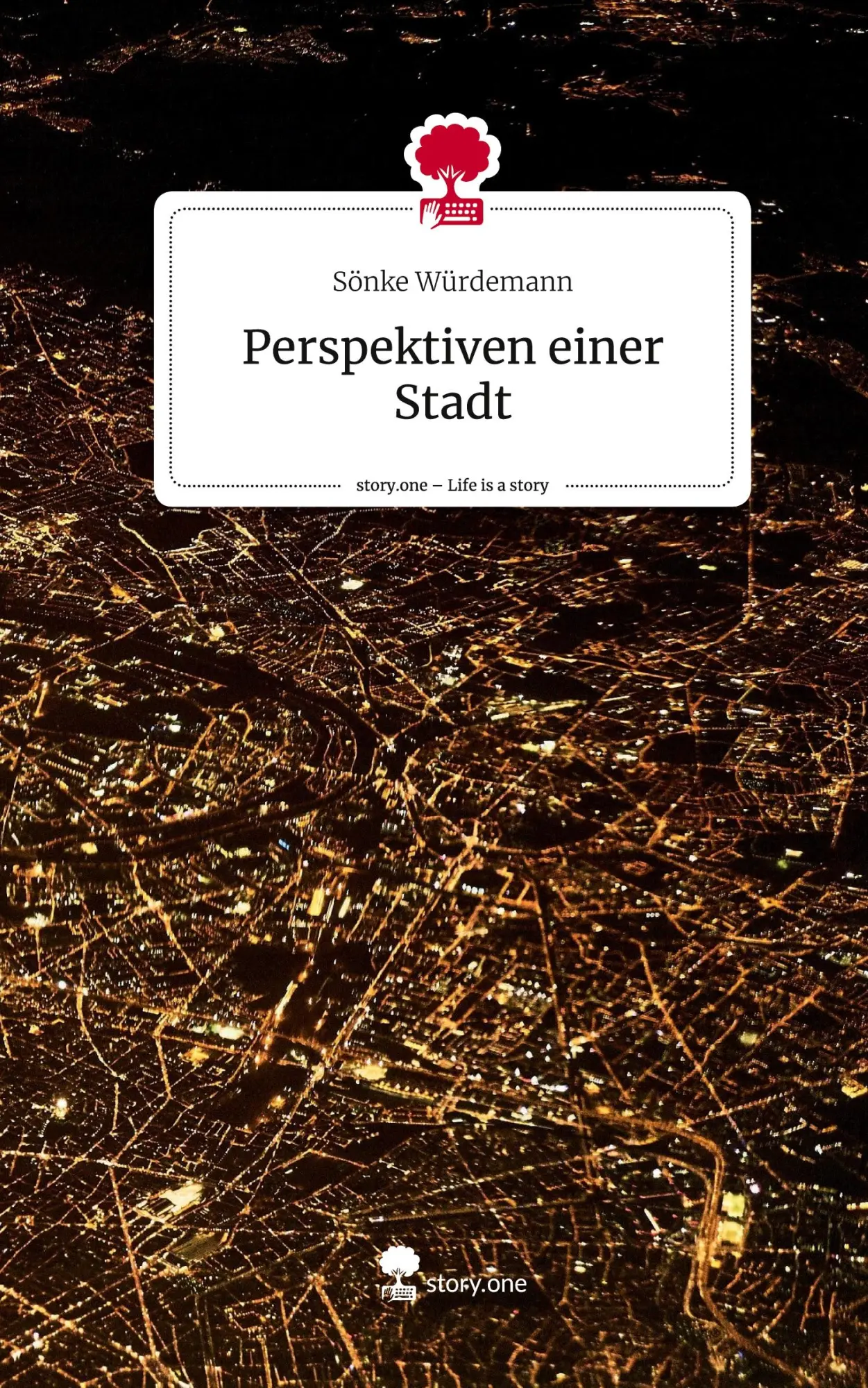 Cover: 9783711511652 | Perspektiven einer Stadt. Life is a Story - story.one | Würdemann