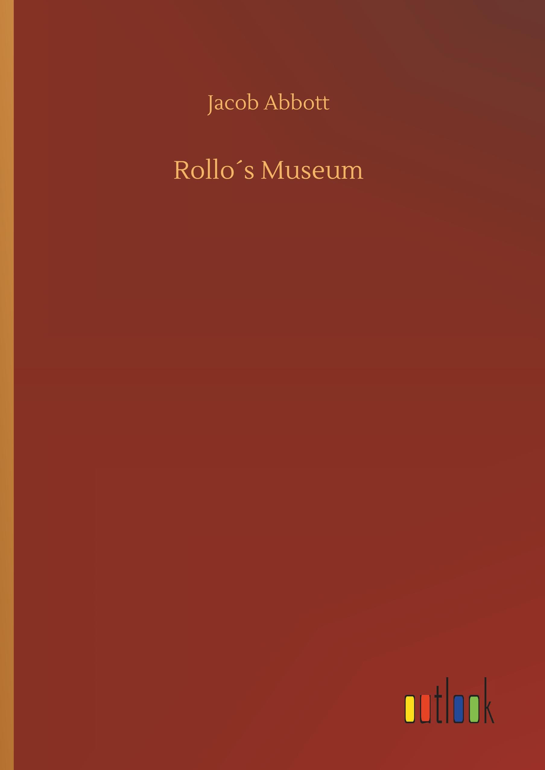 Rollos Museum  Jacob Abbott  Buch  HC gerader Rücken kaschiert  Englisch  2019 - Abbott, Jacob