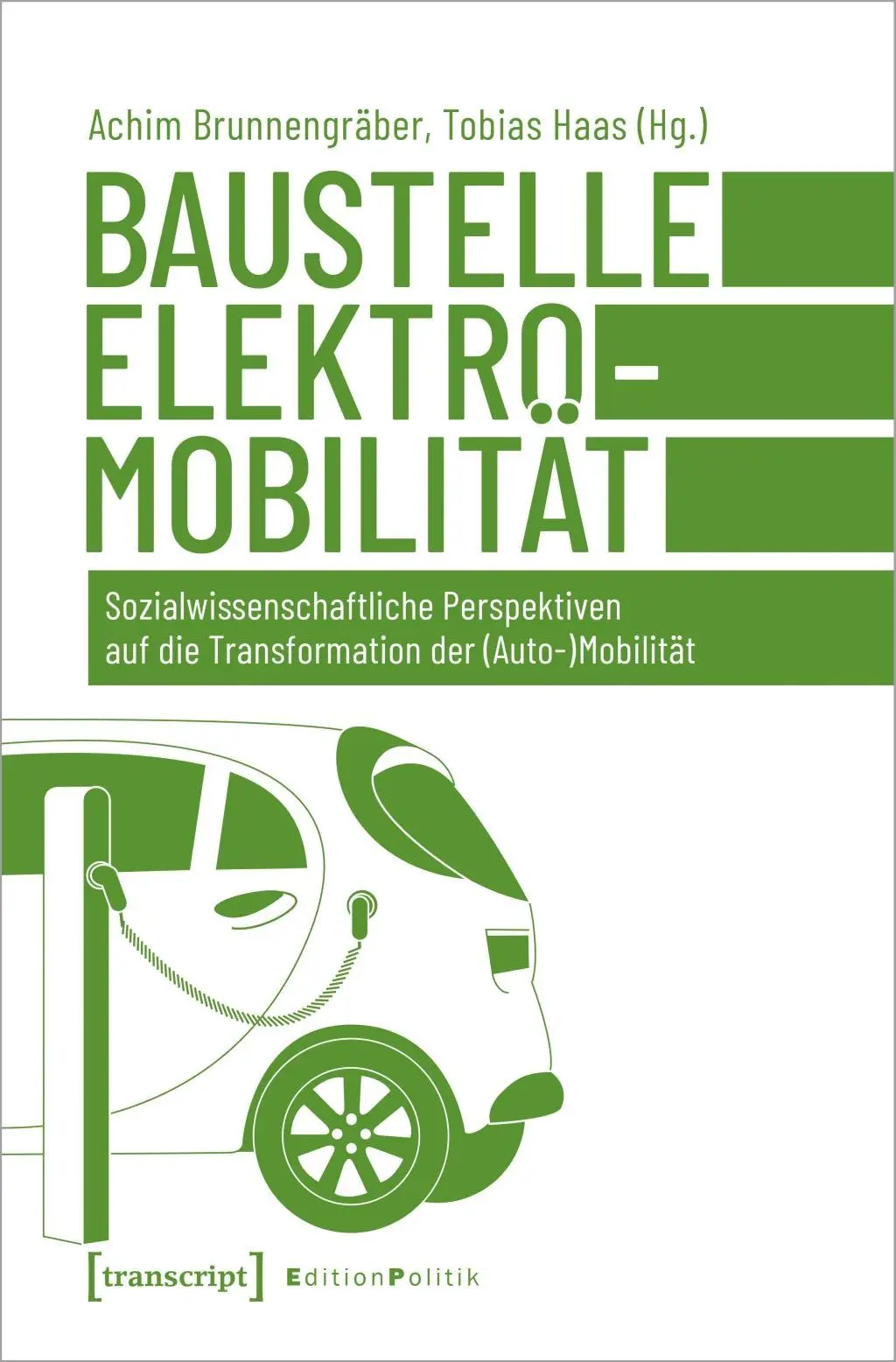 Cover: 9783837651652 | Baustelle Elektromobilität | Achim Brunnengräber | Taschenbuch | 2020