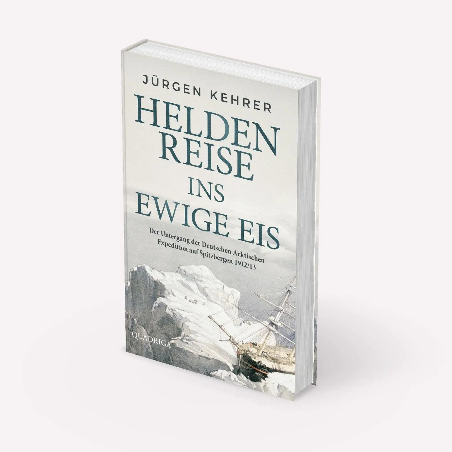 Bild: 9783869951652 | Heldenreise ins ewige Eis | Jürgen Kehrer | Buch | 272 S. | Deutsch