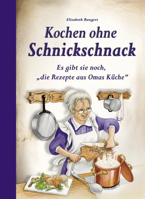 Cover: 9783897361652 | Kochen ohne Schnickschnack | Elisabeth Bangert | Buch | 80 S. | 2014