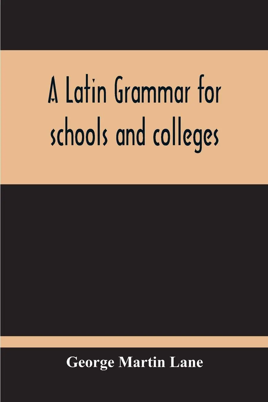 Cover: 9789354211652 | A Latin Grammar For Schools And Colleges | George Martin Lane | Buch