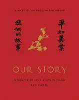 Cover: 9781910931752 | Our Story | A Memoir of Love and Life in China | Rao Pingru | Buch