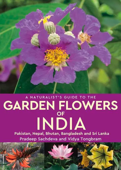 Cover: 9781912081752 | A Naturalist's Guide to Garden Flowers of India | Sachdeva (u. a.)