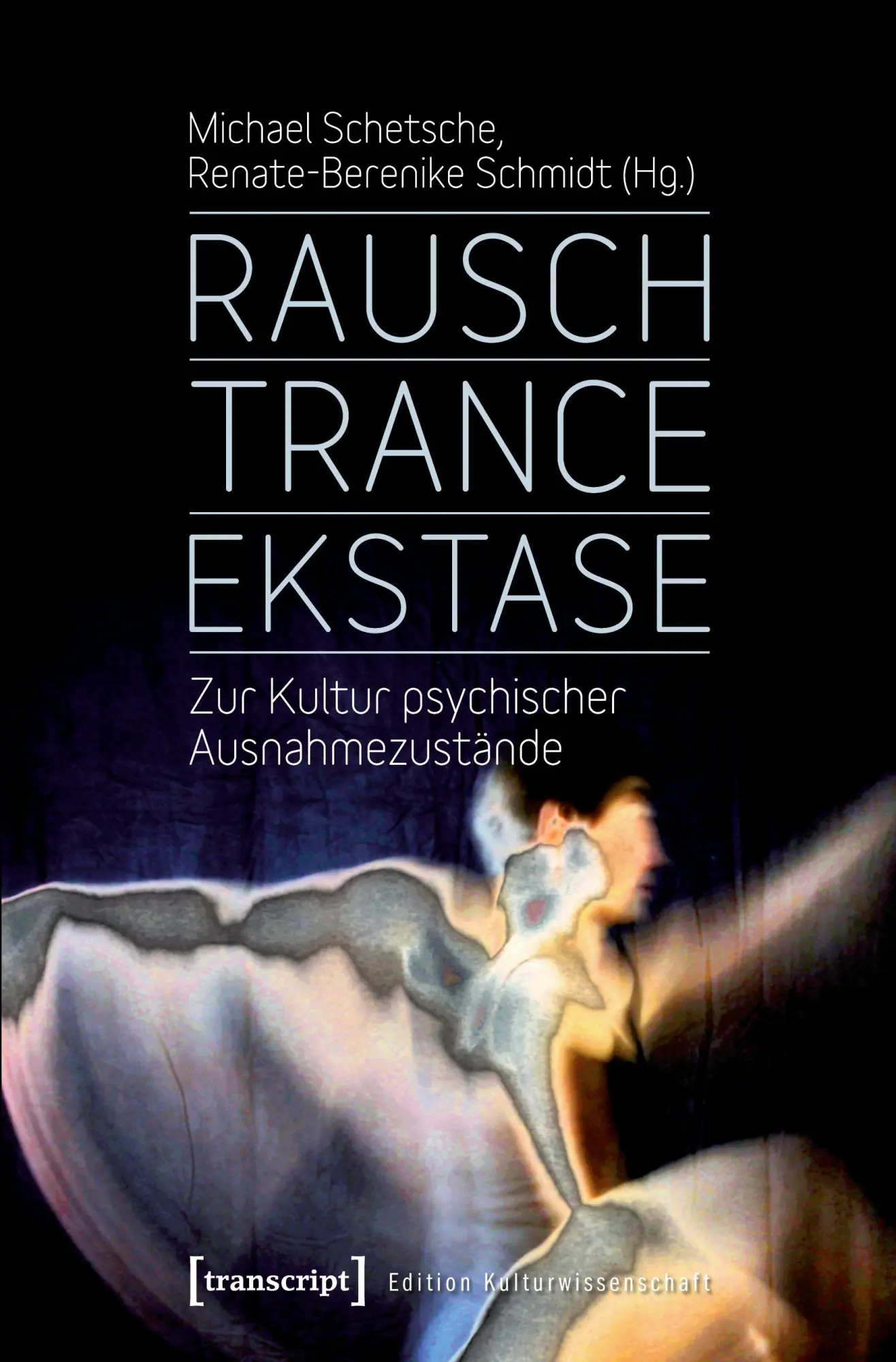 Cover: 9783837631852 | Rausch - Trance - Ekstase | Michael Schetsche | Taschenbuch | 264 S.