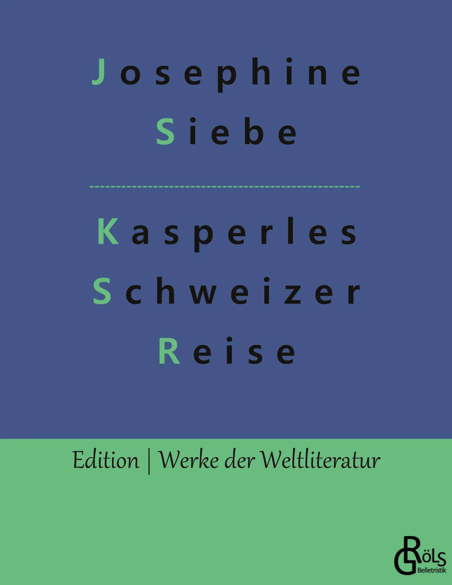 Cover: 9783988281852 | Kasperles Schweizer Reise | Josephine Siebe | Taschenbuch | 120 S.