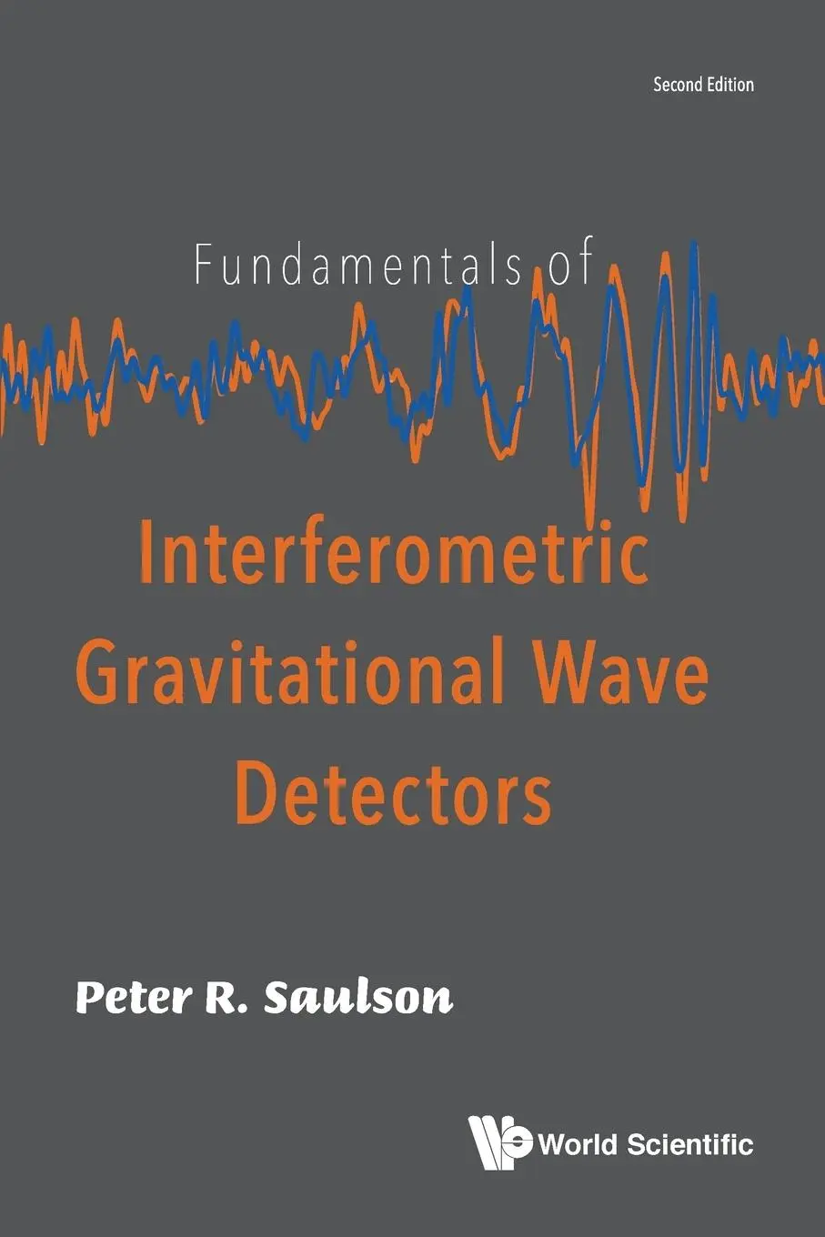 Cover: 9789813271852 | FUNDAM INTERFERO GRAVI (2ND ED) | Peter R Saulson | Taschenbuch | 2020