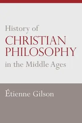 Cover: 9780813231952 | History of Christian Philosophy in the Middle Ages | Etienne Gilson