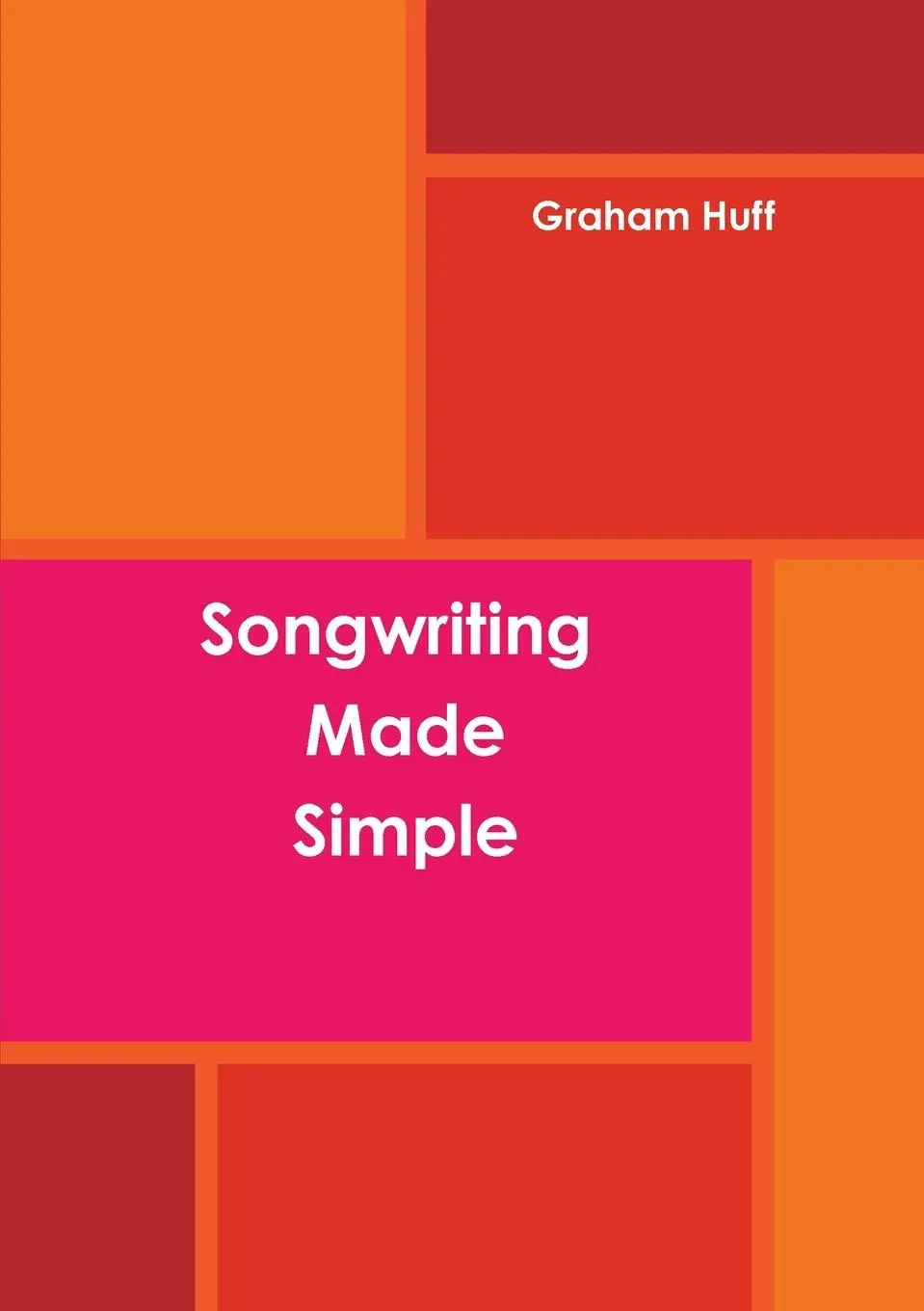 Cover: 9781471731952 | Songwriting Made Simple | Graham Huff | Taschenbuch | Englisch | 2012
