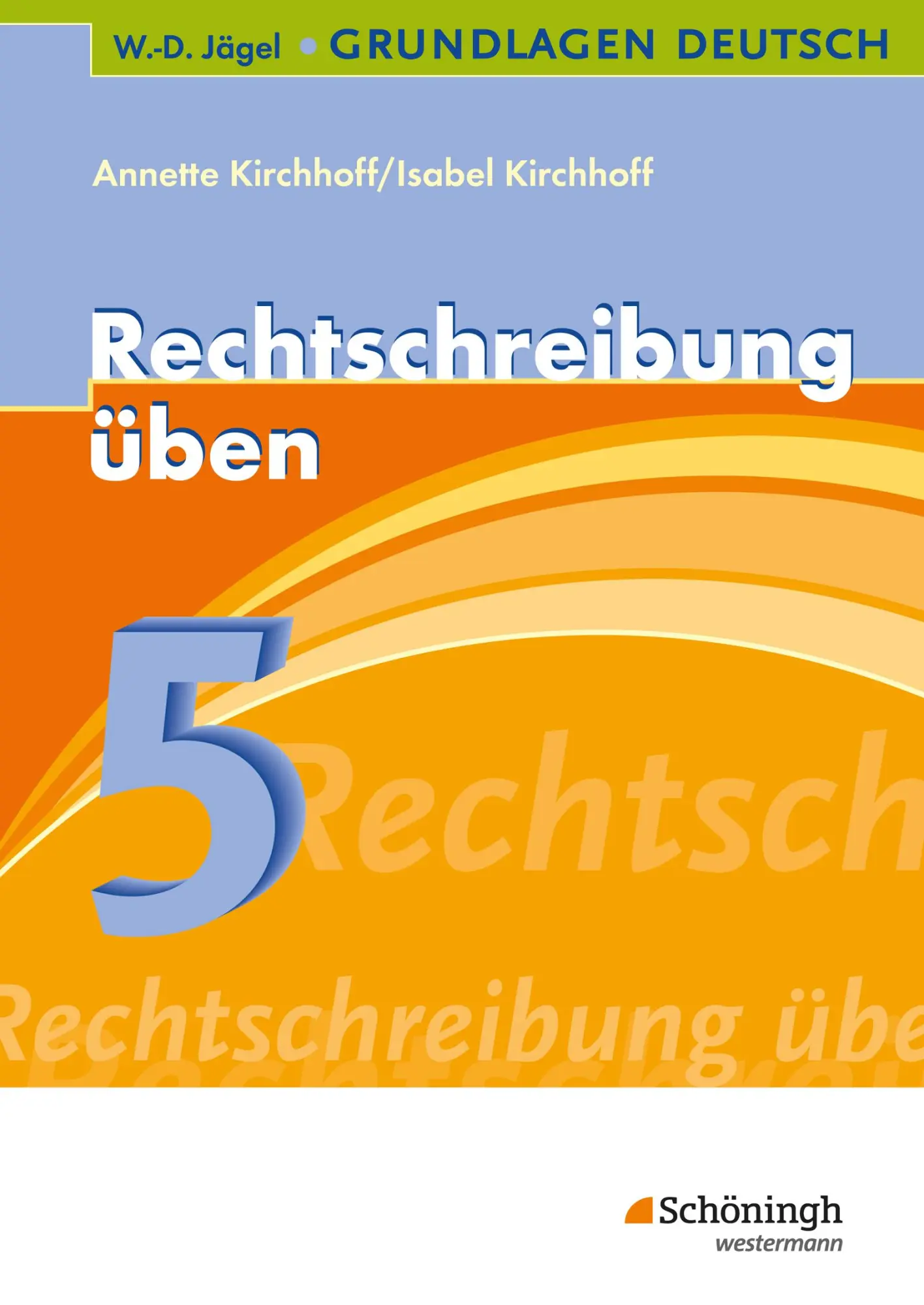 Cover: 9783140251952 | Grundlg. Deutsch. Rechtschr. üben 5. Schuljahr | Annette Kirchhoff