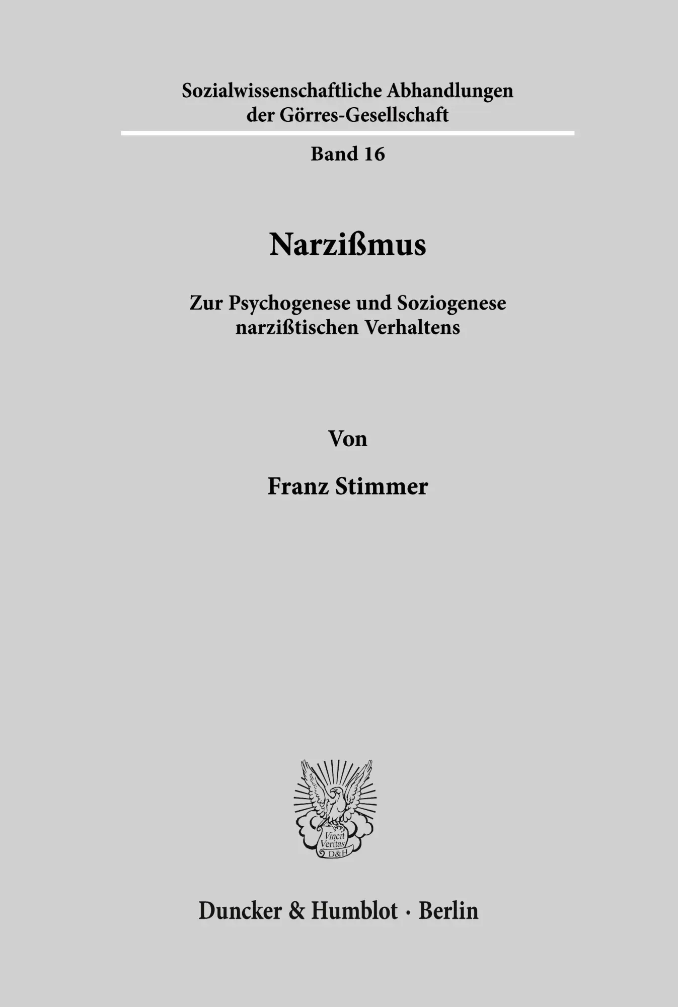 Narzißmus.: Zur Psychogenese und Soziogenese narzißtischen Verhaltens. (Sozialwissenschaftliche Abhandlungen der Görres-Gesellschaft)