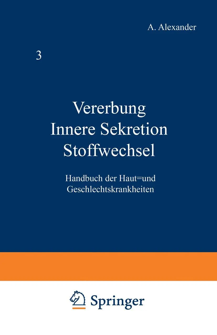 Vererbung Innere Sekretion Stoffwechsel (Handbuch der Haut- und Geschlechtskrankheiten, 3, Band 3)