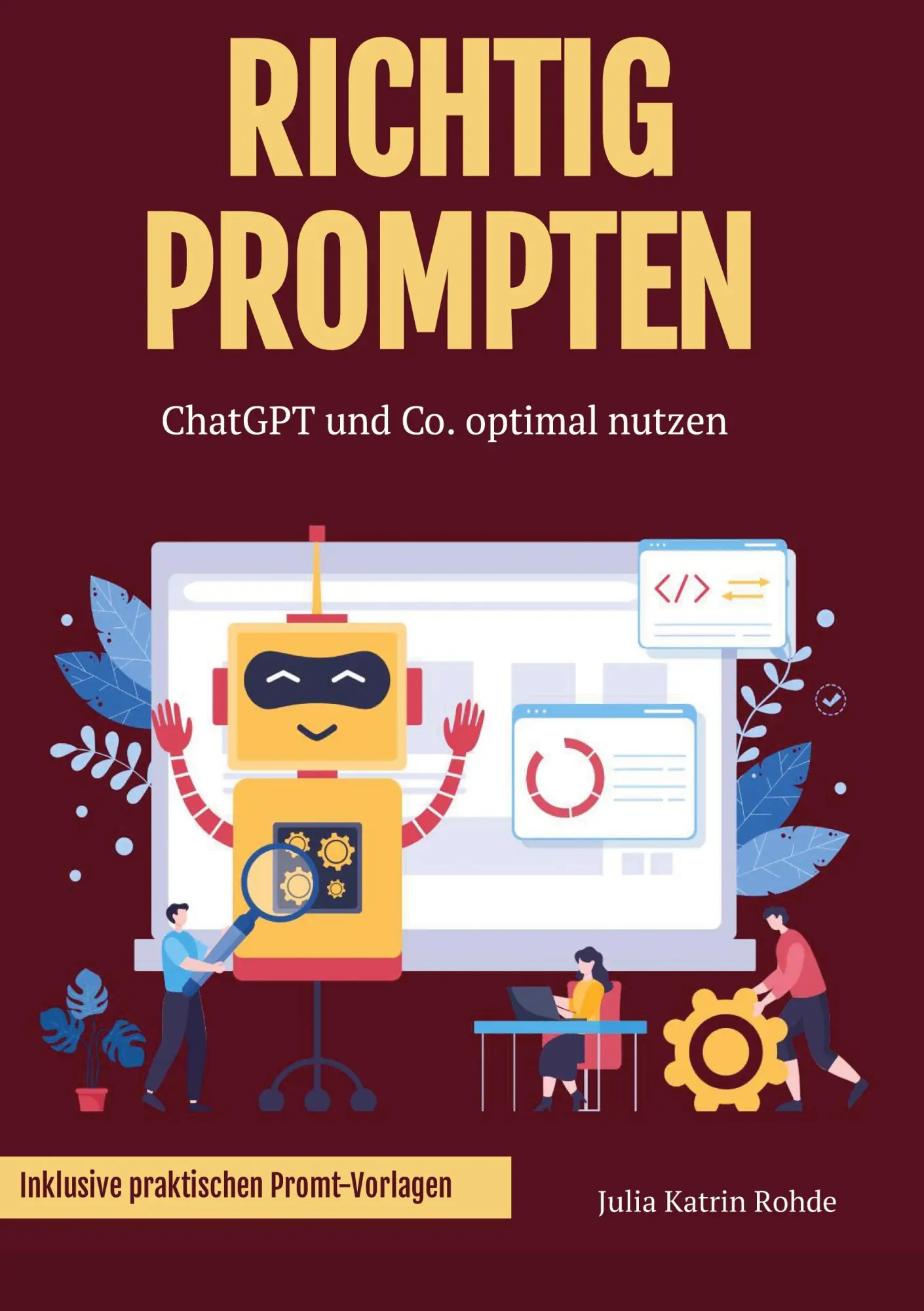 Cover: 9783769311952 | Richtig Prompten | ChatGPT und Co. optimal nutzen | Julia Katrin Rohde