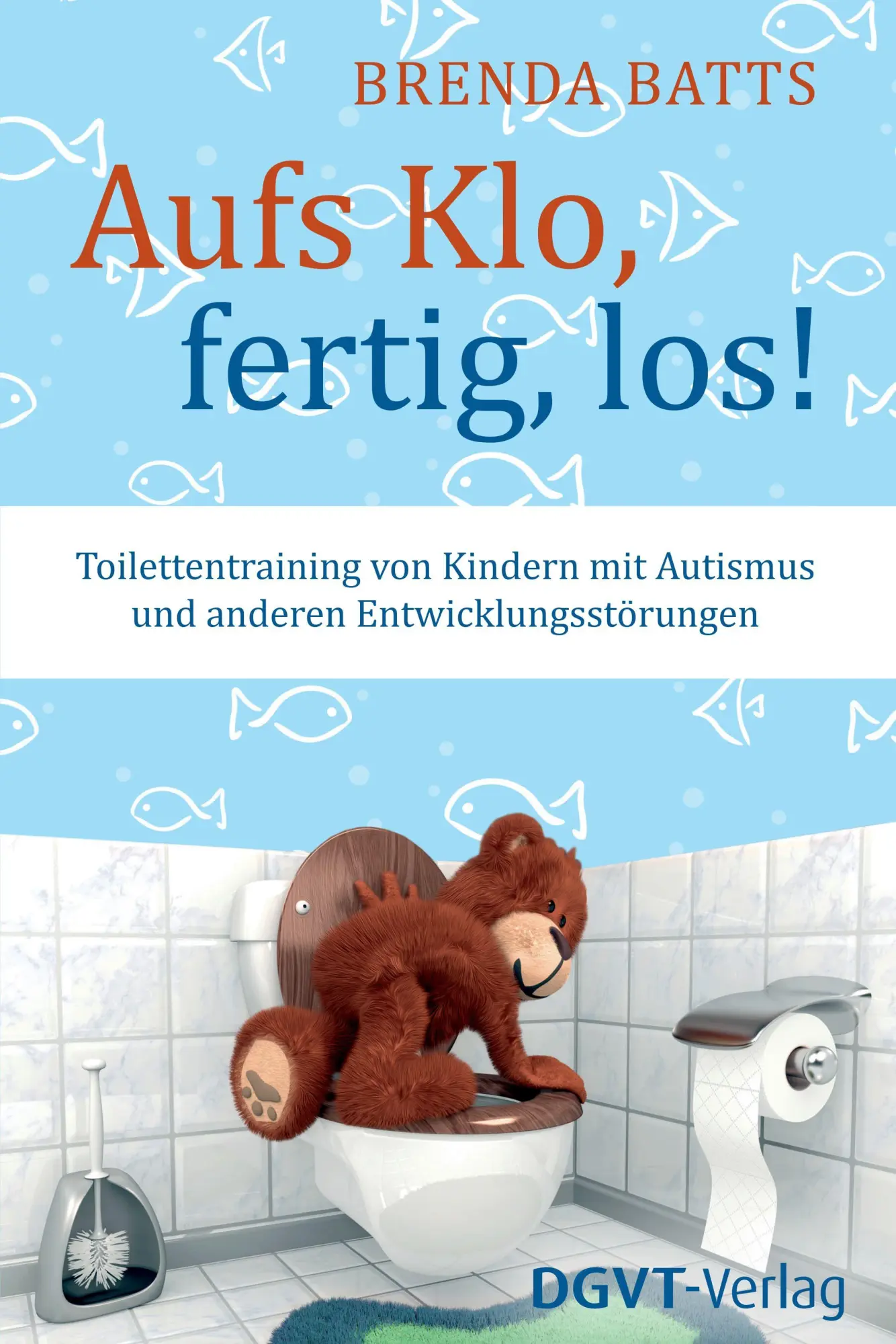 Cover: 9783871591952 | Aufs Klo, fertig, los! | Brenda Batts | Taschenbuch | 152 S. | Deutsch