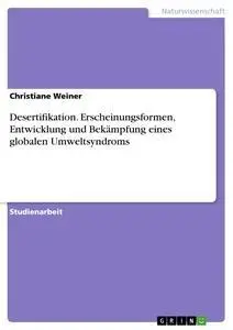 Cover: 9783668222052 | Desertifikation. Erscheinungsformen, Entwicklung und Bekämpfung...