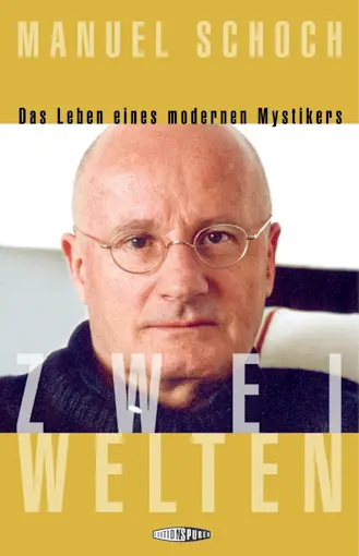 Cover: 9783905752052 | Zwei Welten | Die Biografie eines modernen Mystikers | Manuel Schoch