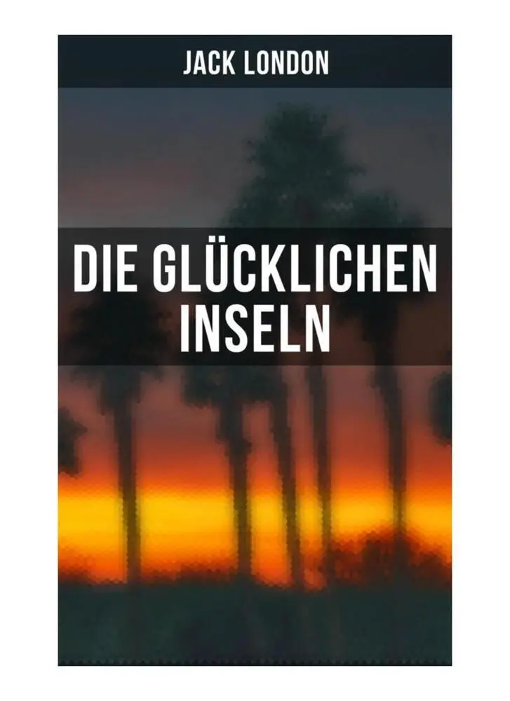 Cover: 9788027262052 | Die glücklichen Inseln | Jack London | Taschenbuch | 96 S. | Deutsch
