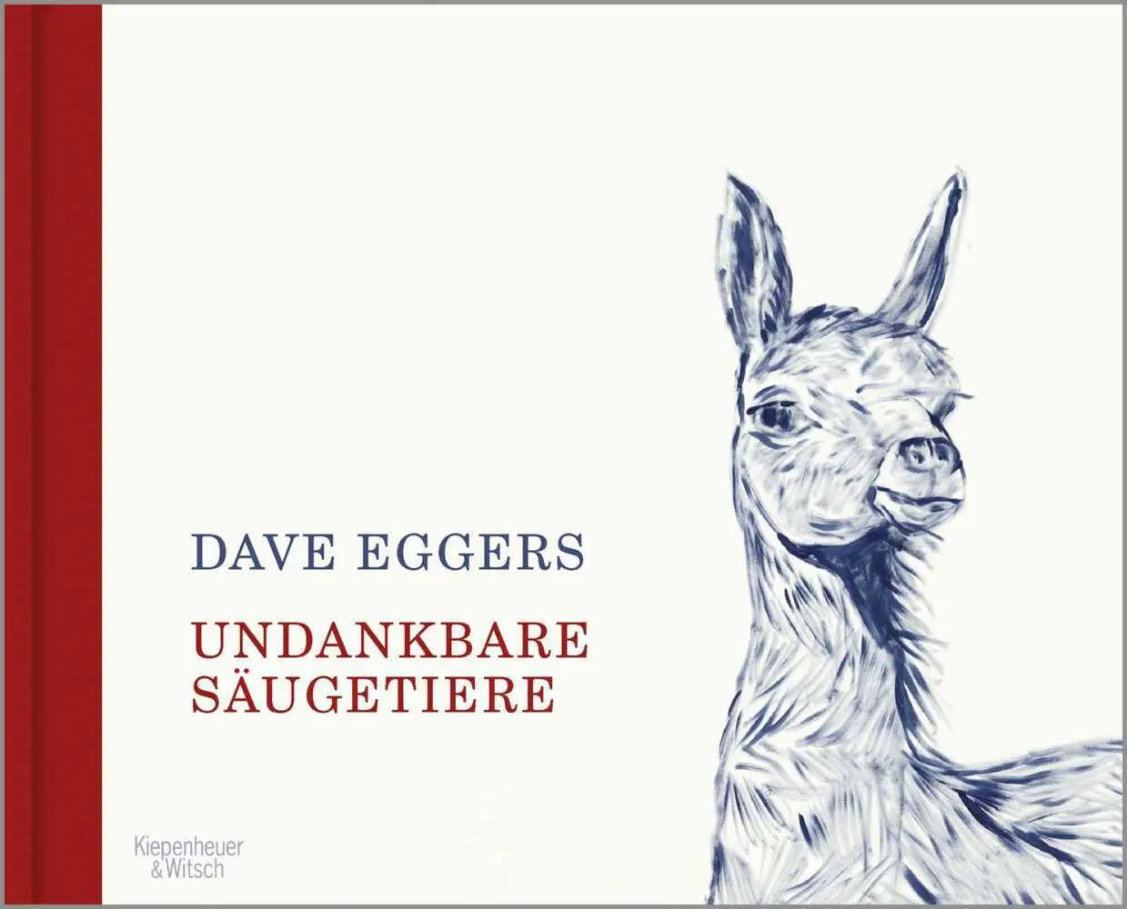 Cover: 9783462052152 | Undankbare Säugetiere | Dave Eggers | Buch | 160 S. | Deutsch | 2019