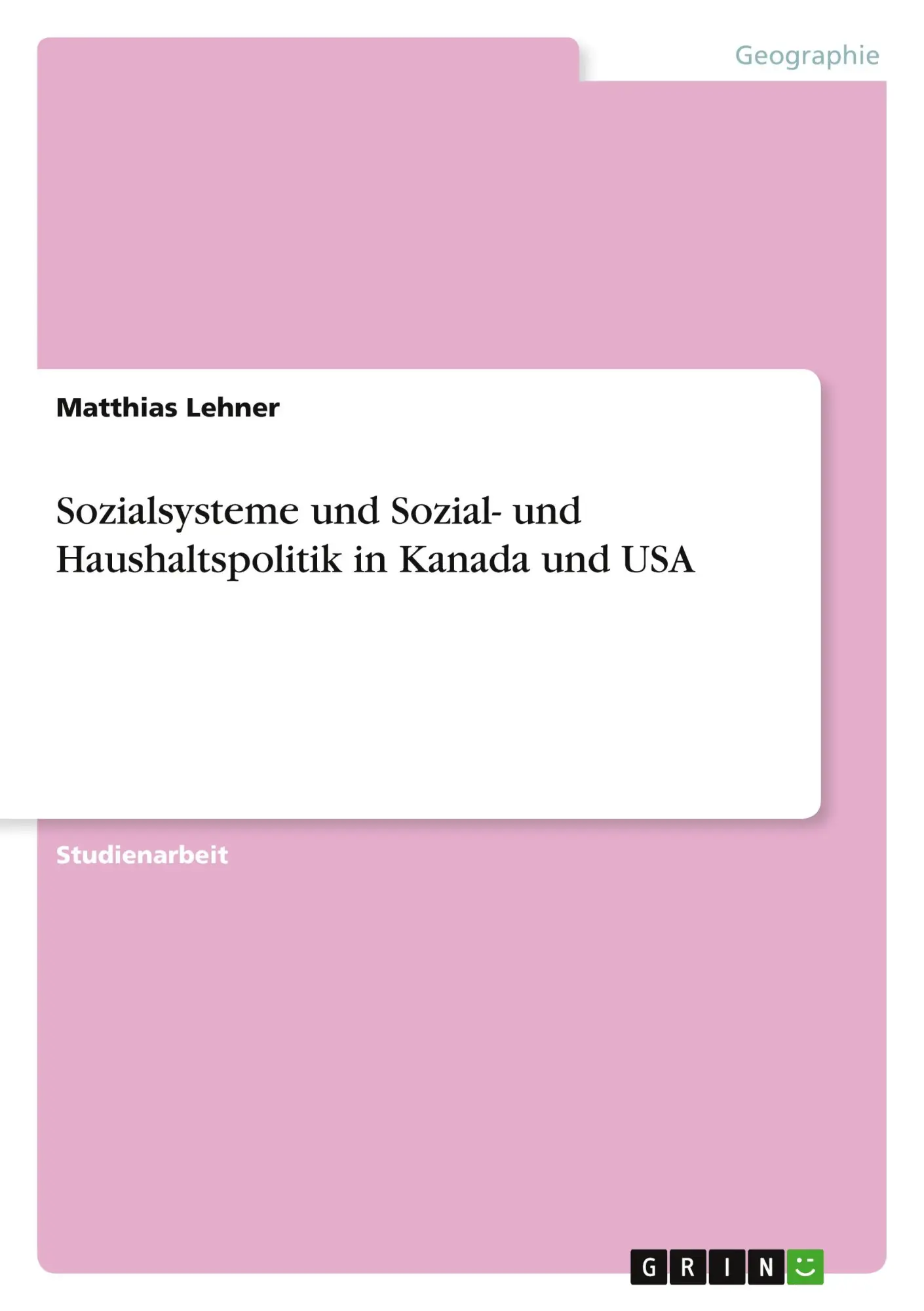 Cover: 9783638752152 | Sozialsysteme und Sozial- und Haushaltspolitik in Kanada und USA