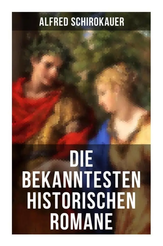 Cover: 9788027252152 | Die bekanntesten historischen Romane | Alfred Schirokauer | Buch