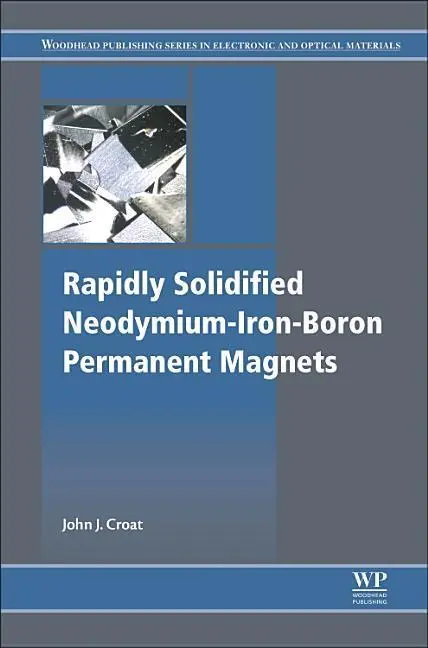 Cover: 9780081022252 | Rapidly Solidified Neodymium-Iron-Boron Permanent Magnets | Croat