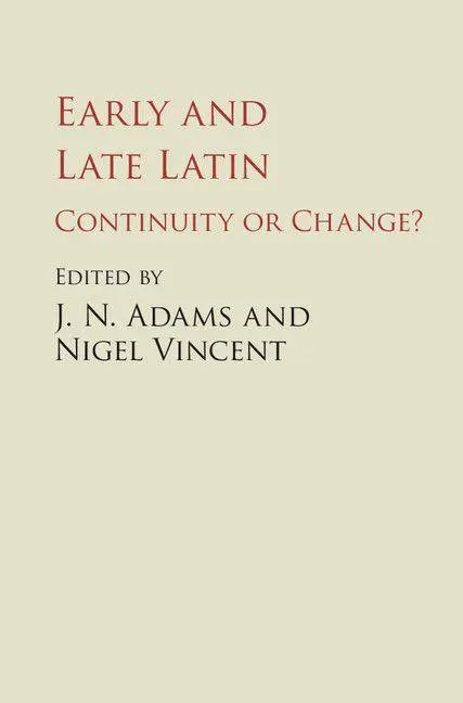 Cover: 9781107132252 | Early and Late Latin | J. N. Adams (u. a.) | Buch | Gebunden | 2016
